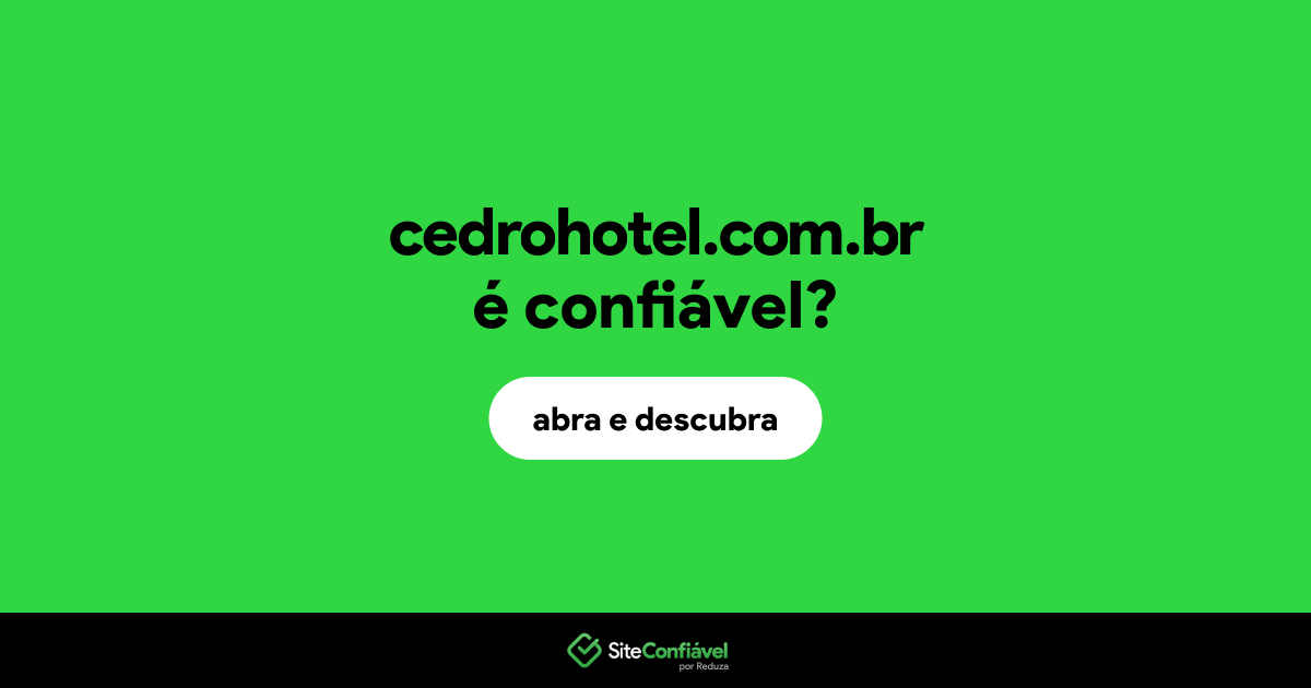 O site cedrohotel.com.br é confiável?