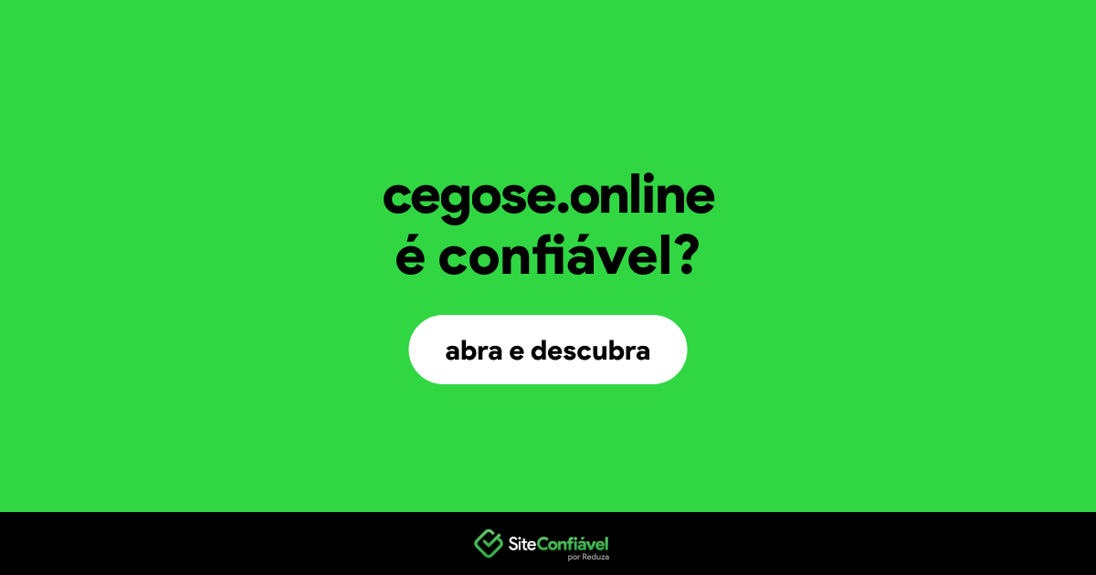 O site cegose.online é confiável?