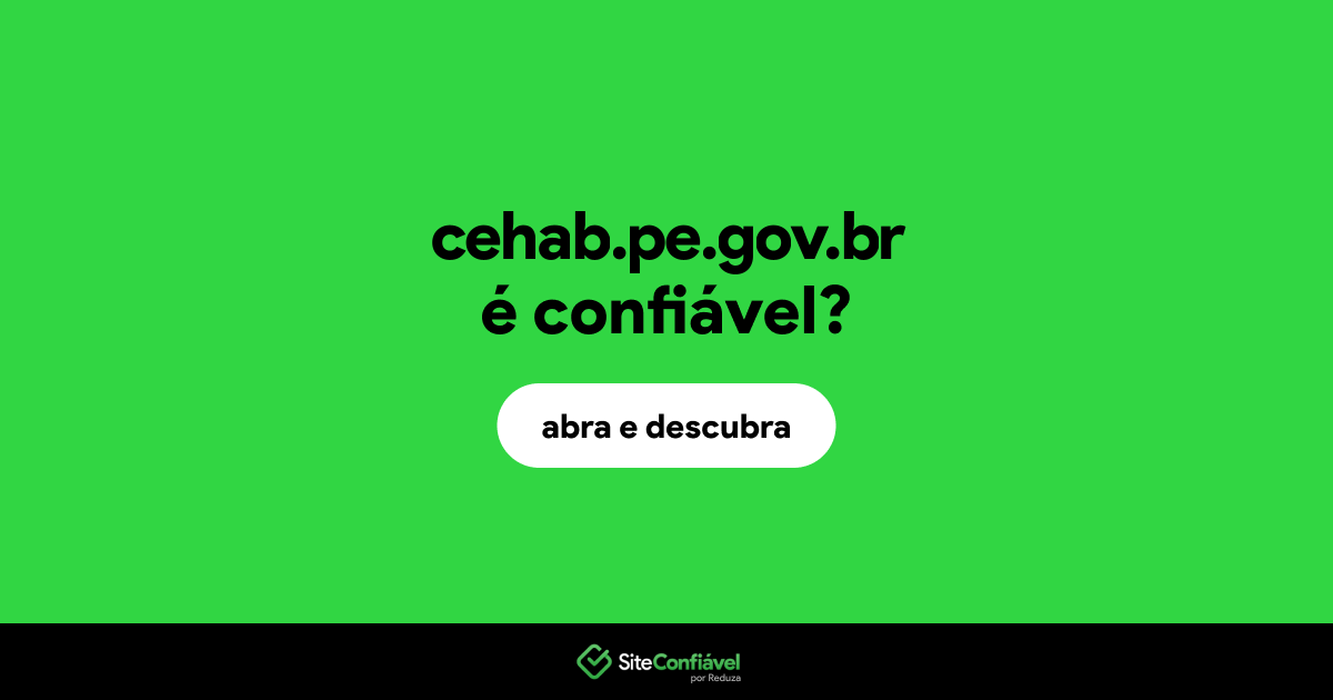 O site cehab.pe.gov.br é confiável?