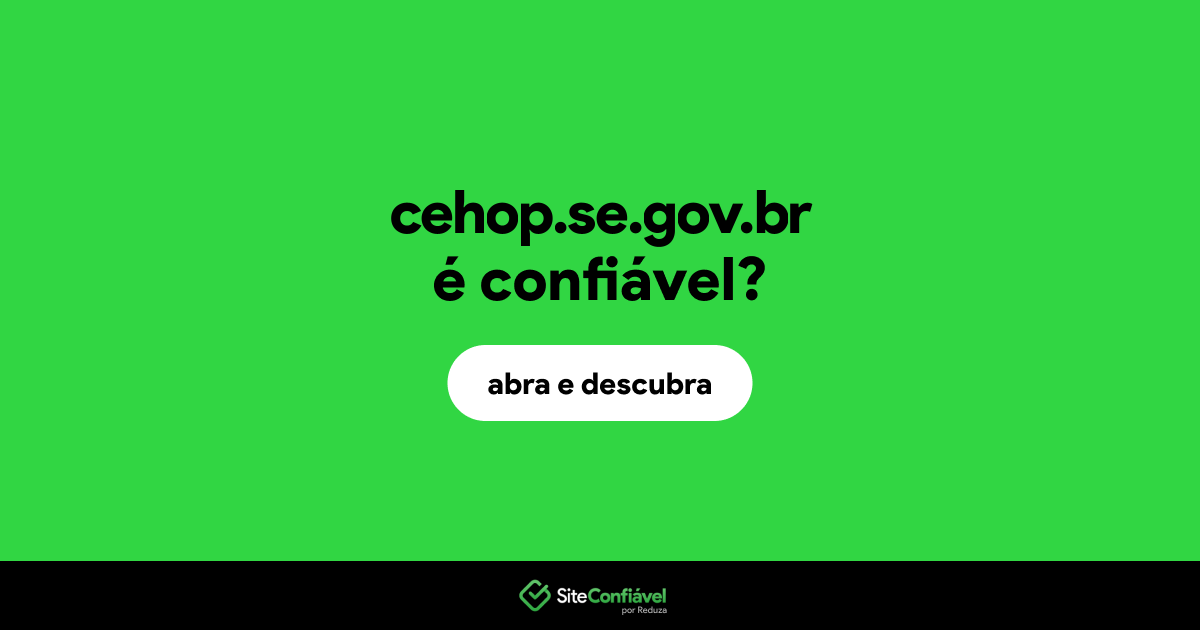 O site cehop.se.gov.br é confiável?