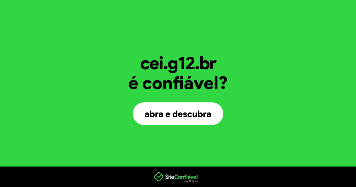 O site cei.g12.br é confiável?