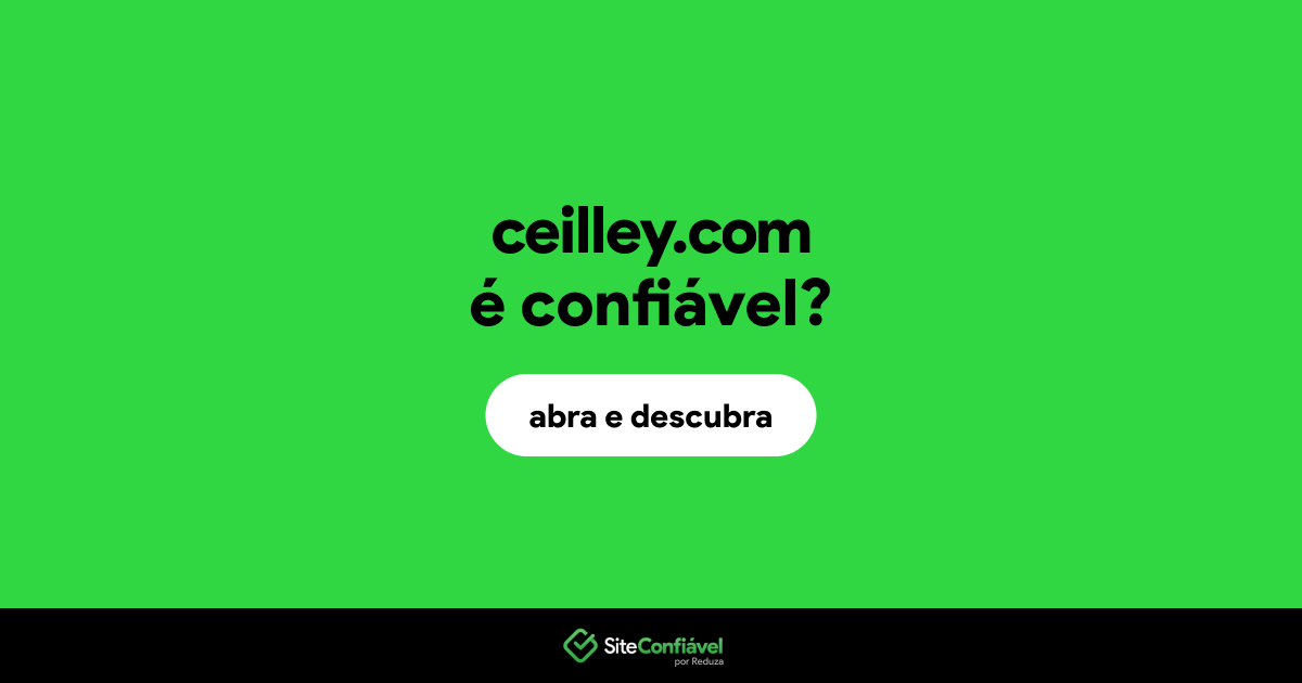 O site ceilley.com é confiável?
