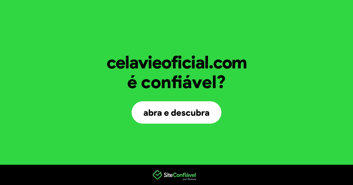 O site celavieoficial.com é confiável?