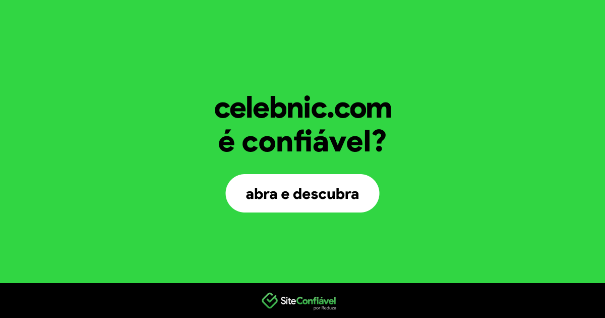 O site celebnic.com é confiável?