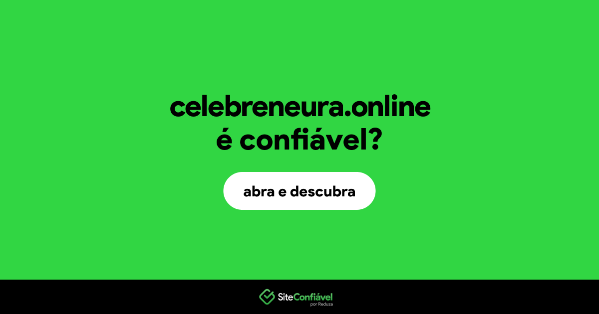 O site celebreneura.online é confiável?