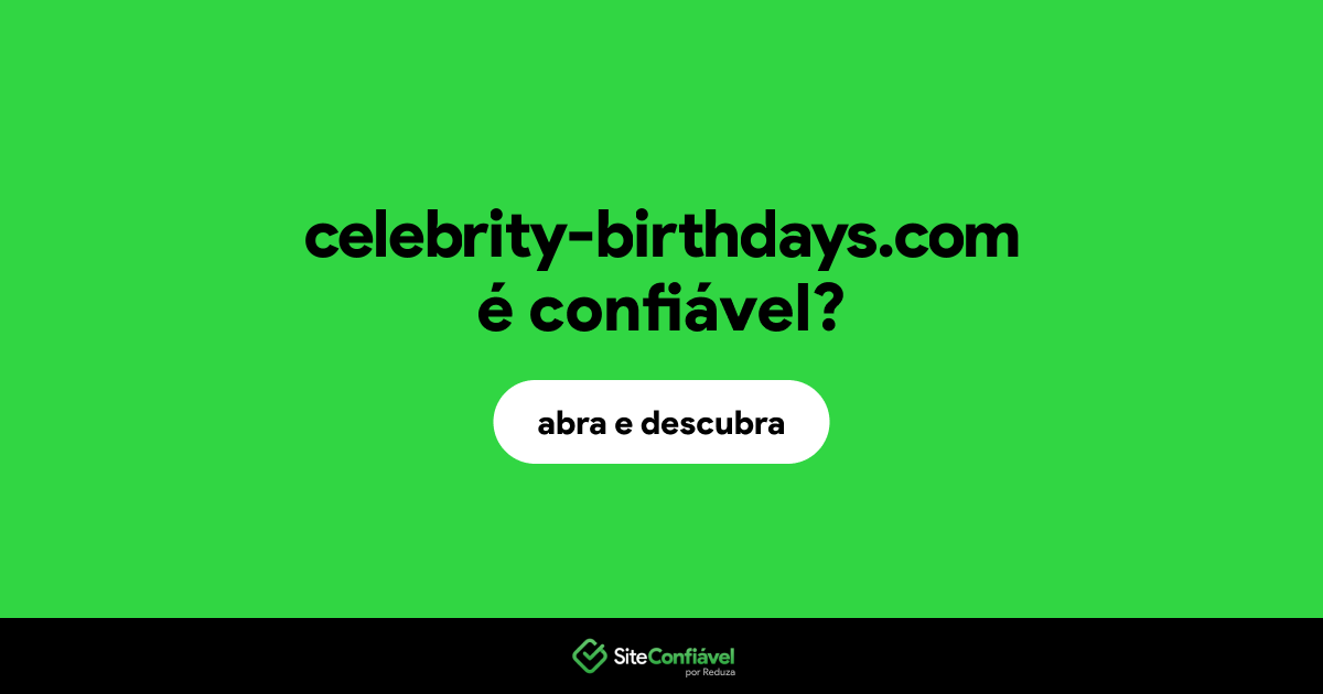 O site celebrity-birthdays.com é confiável?