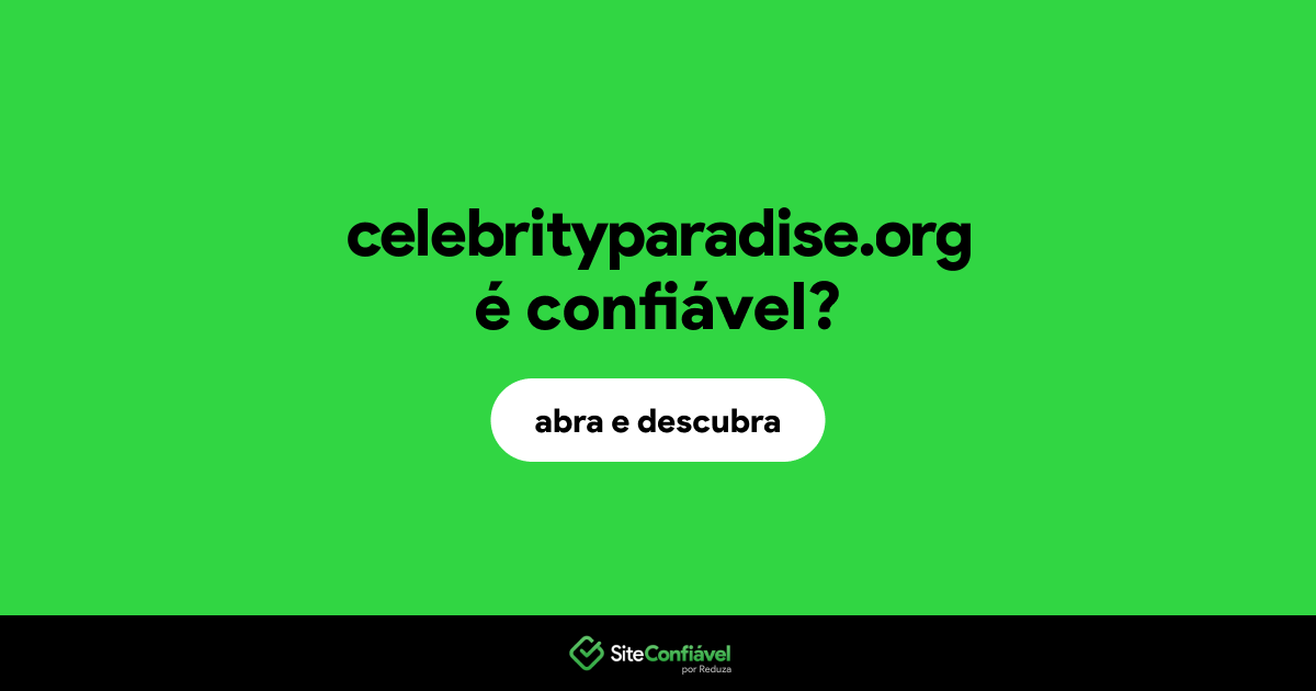 O site celebrityparadise.org é confiável?