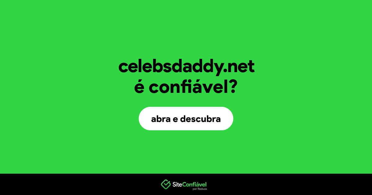 O site celebsdaddy.net é confiável?