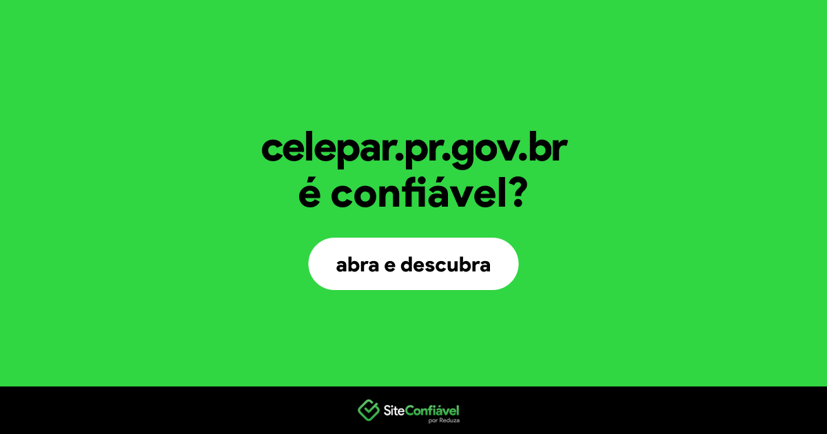 O site celepar.pr.gov.br é confiável?