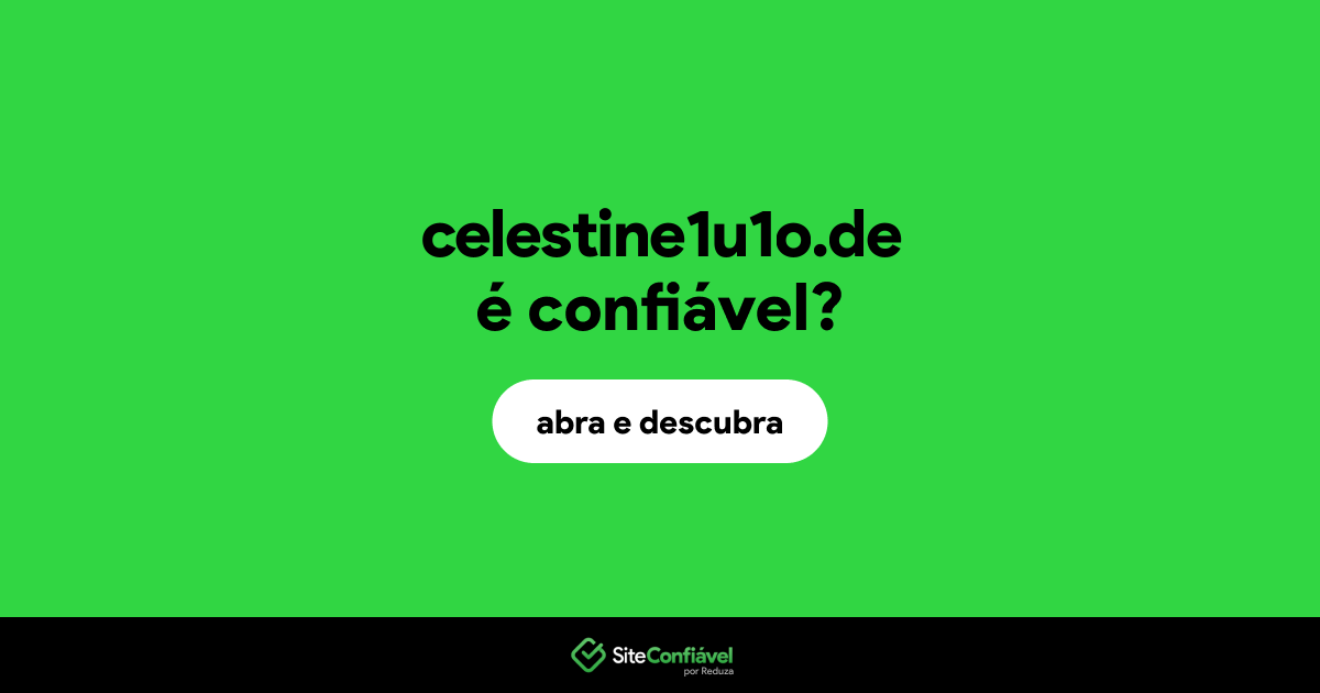 O site celestine1u1o.de é confiável?