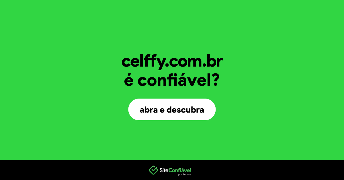 O site celffy.com.br é confiável?