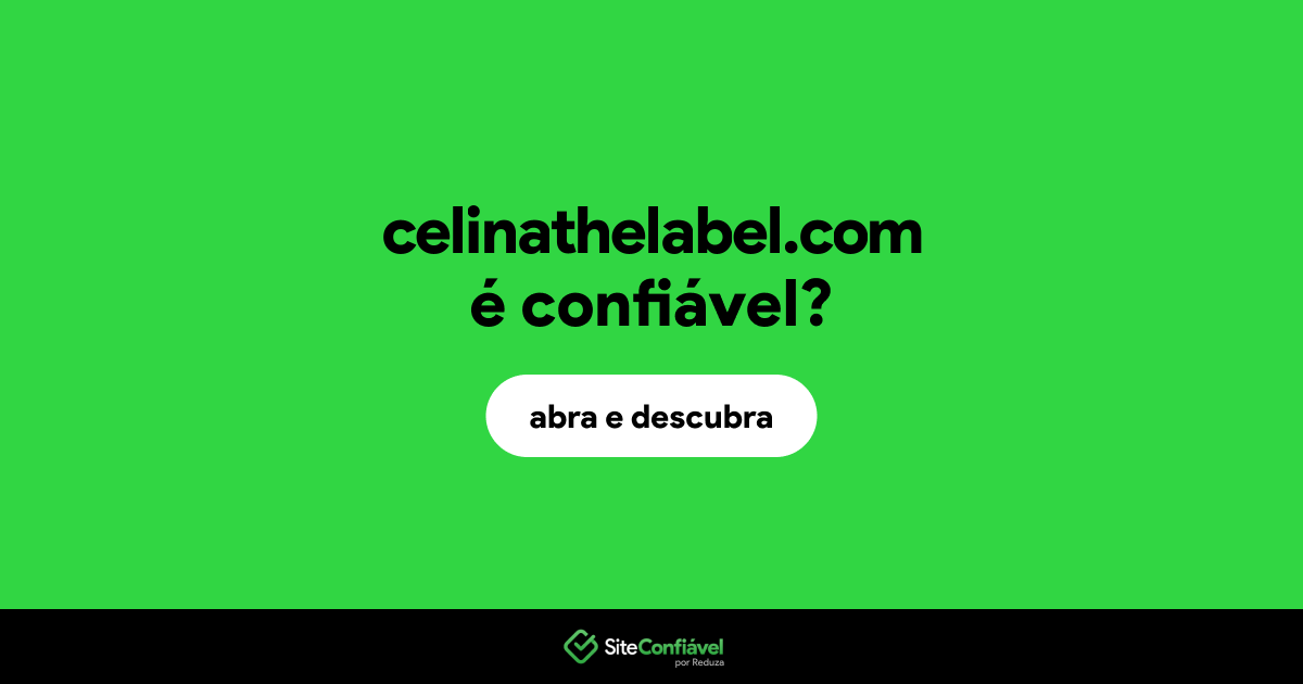 O site celinathelabel.com é confiável?