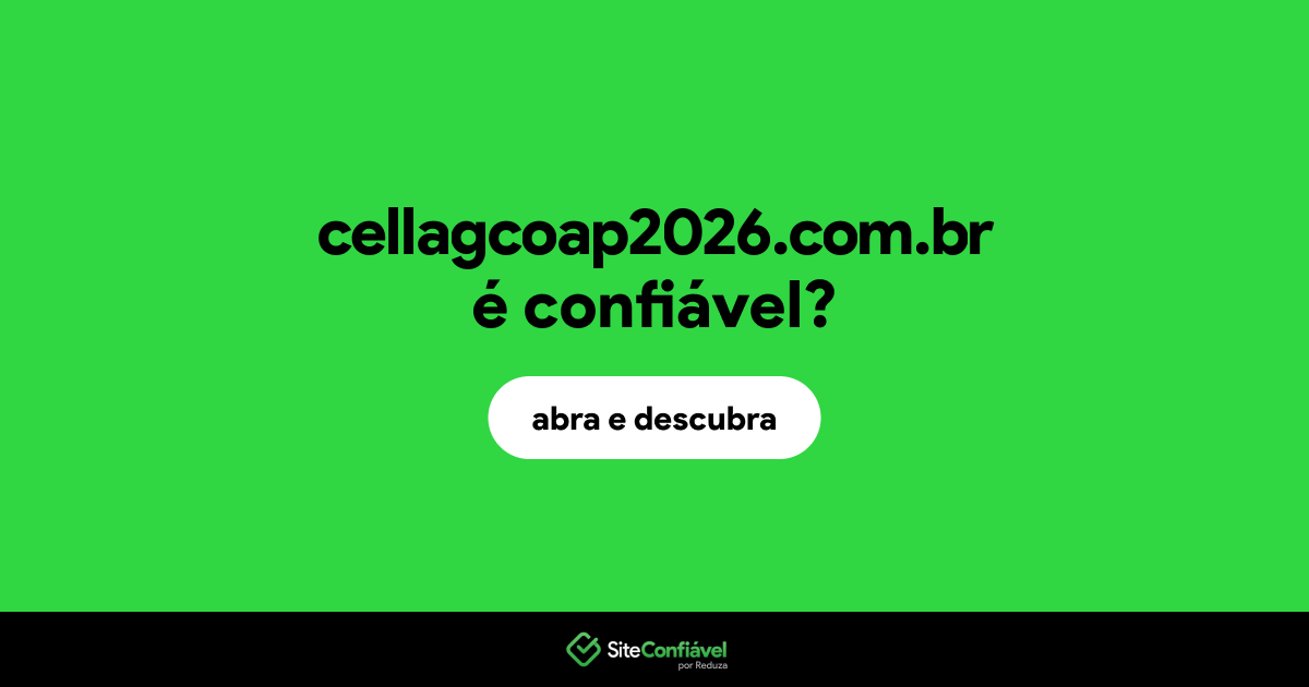 O site cellagcoap2026.com.br é confiável?