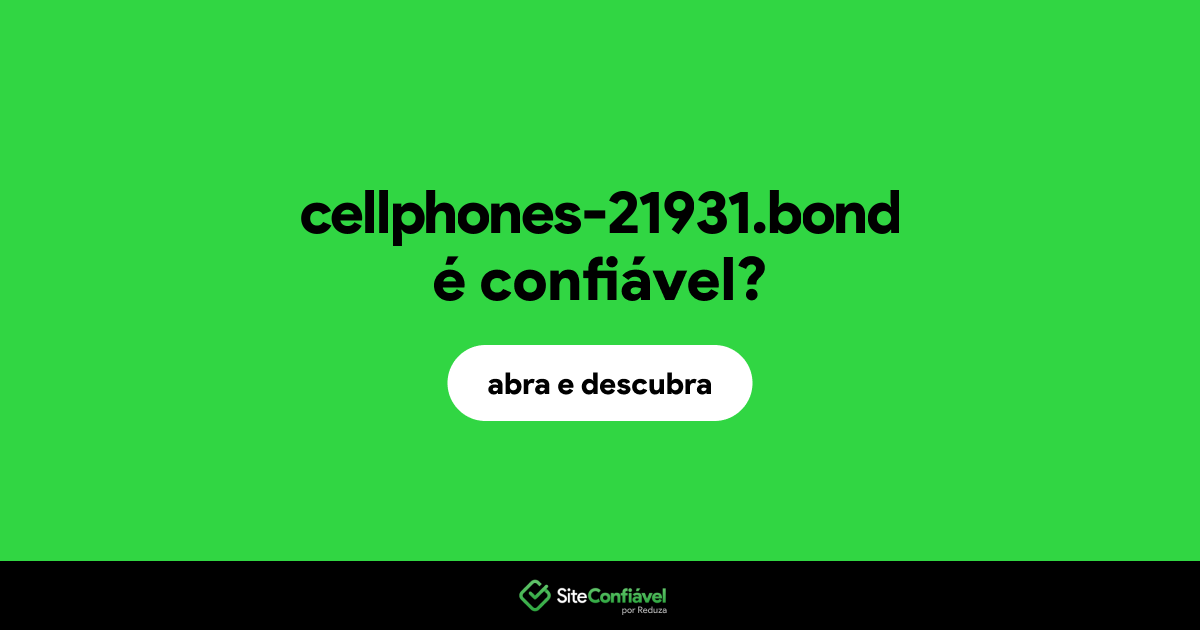 O site cellphones-21931.bond é confiável?