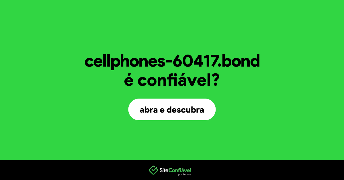 O site cellphones-60417.bond é confiável?