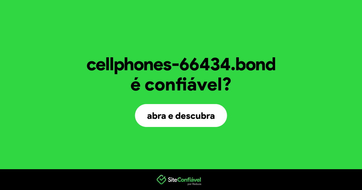 O site cellphones-66434.bond é confiável?