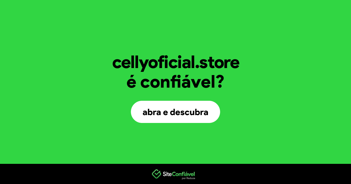 O site cellyoficial.store é confiável?