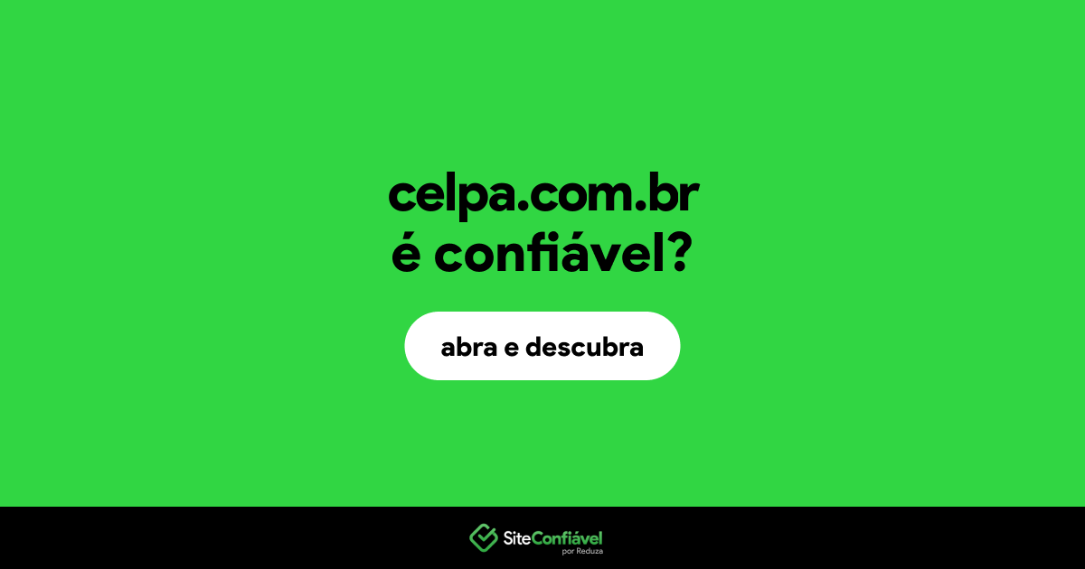 O site celpa.com.br é confiável?