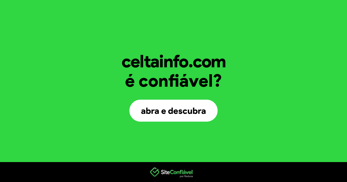O site celtainfo.com é confiável?