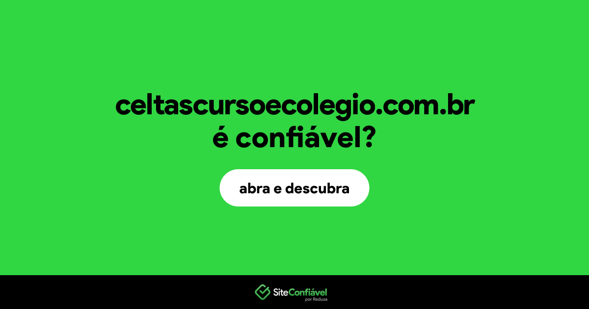 O site celtascursoecolegio.com.br é confiável?