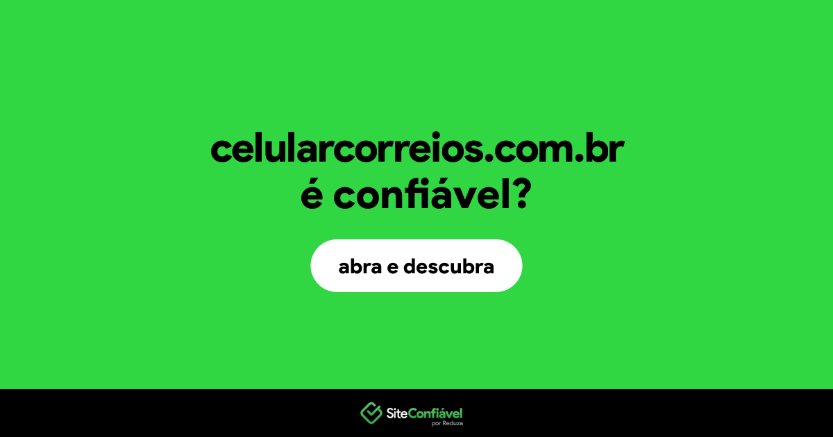 O site celularcorreios.com.br é confiável?