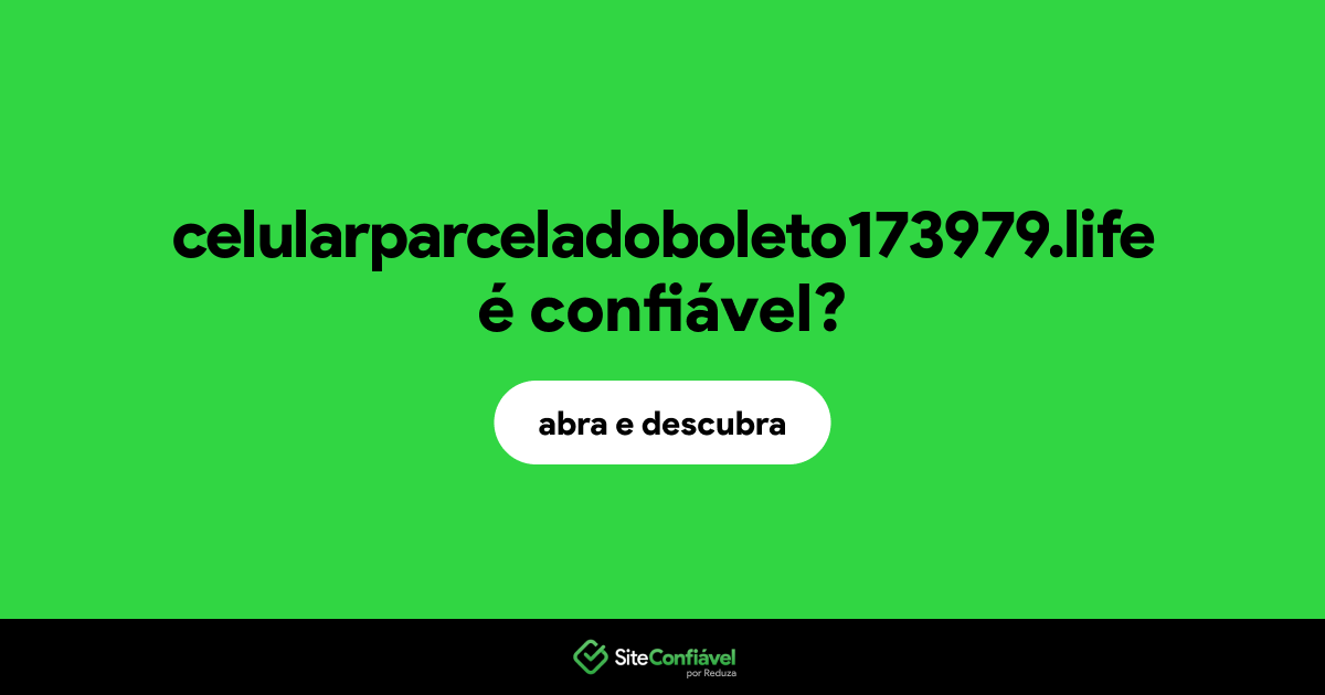 O site celularparceladoboleto173979.life é confiável?