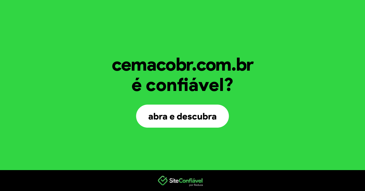 O site cemacobr.com.br é confiável?