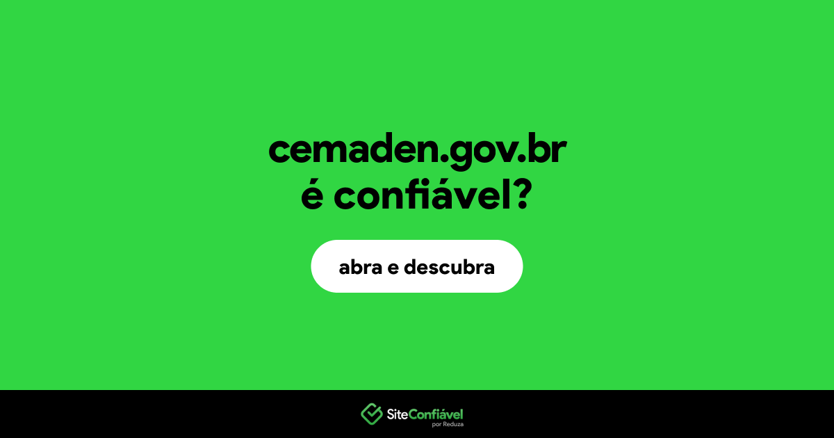 O site cemaden.gov.br é confiável?