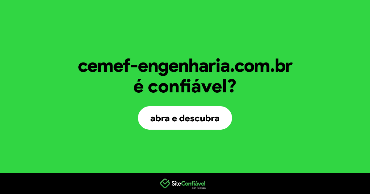 O site cemef-engenharia.com.br é confiável?