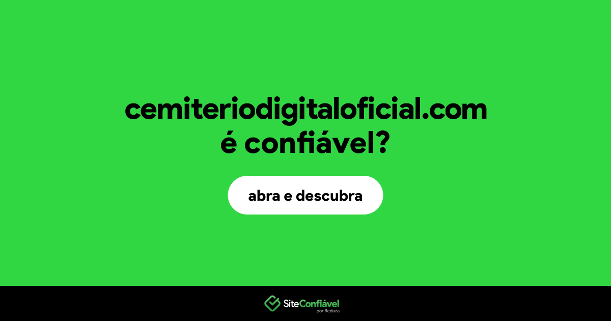 O site cemiteriodigitaloficial.com é confiável?