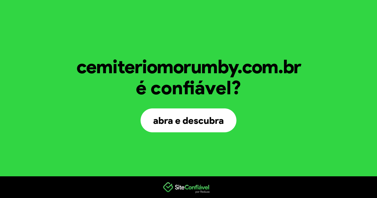 O site cemiteriomorumby.com.br é confiável?