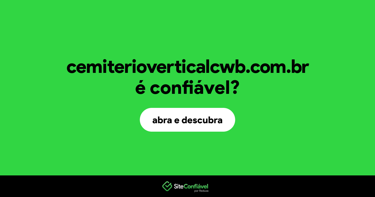 O site cemiterioverticalcwb.com.br é confiável?