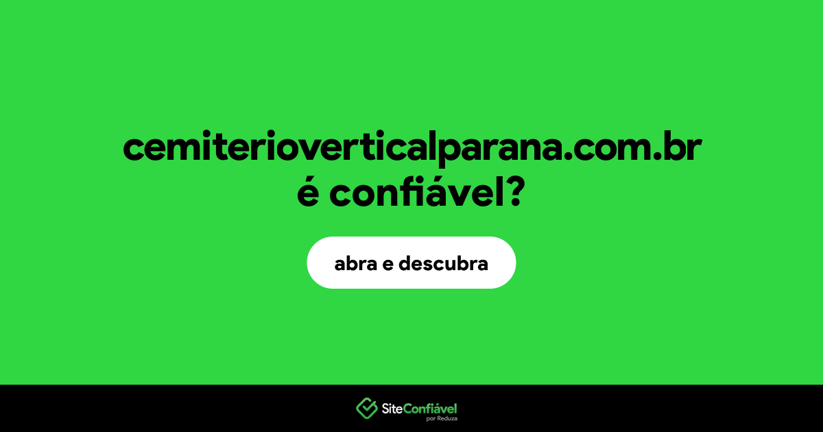 O site cemiterioverticalparana.com.br é confiável?