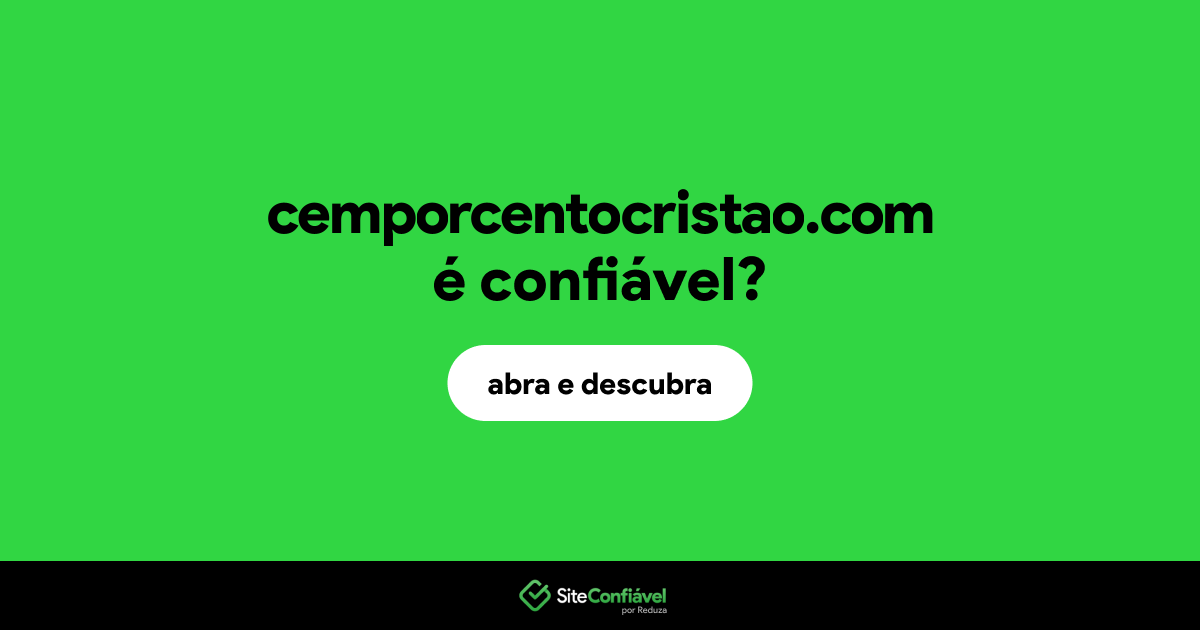 O site cemporcentocristao.com é confiável?