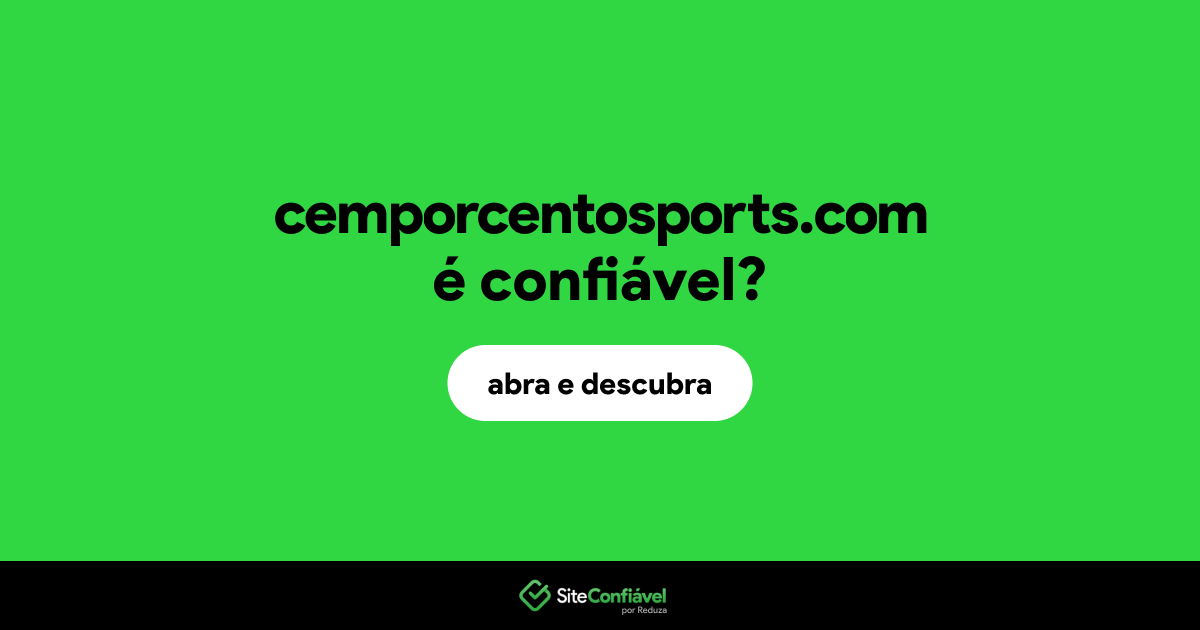 O site cemporcentosports.com é confiável?