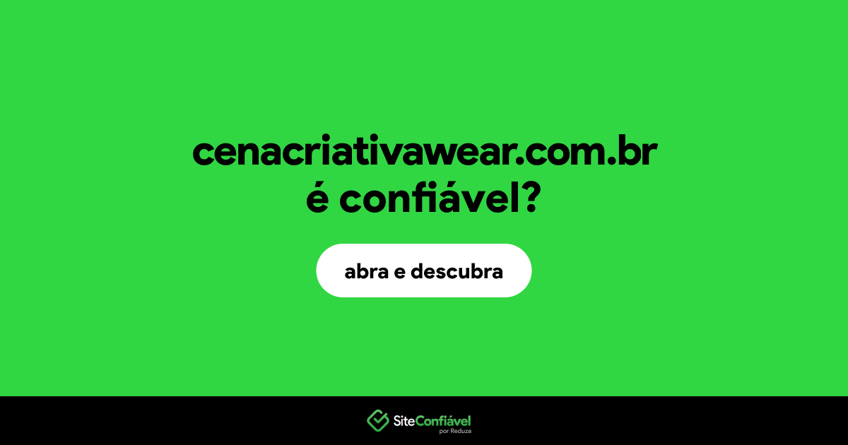 O site cenacriativawear.com.br é confiável?