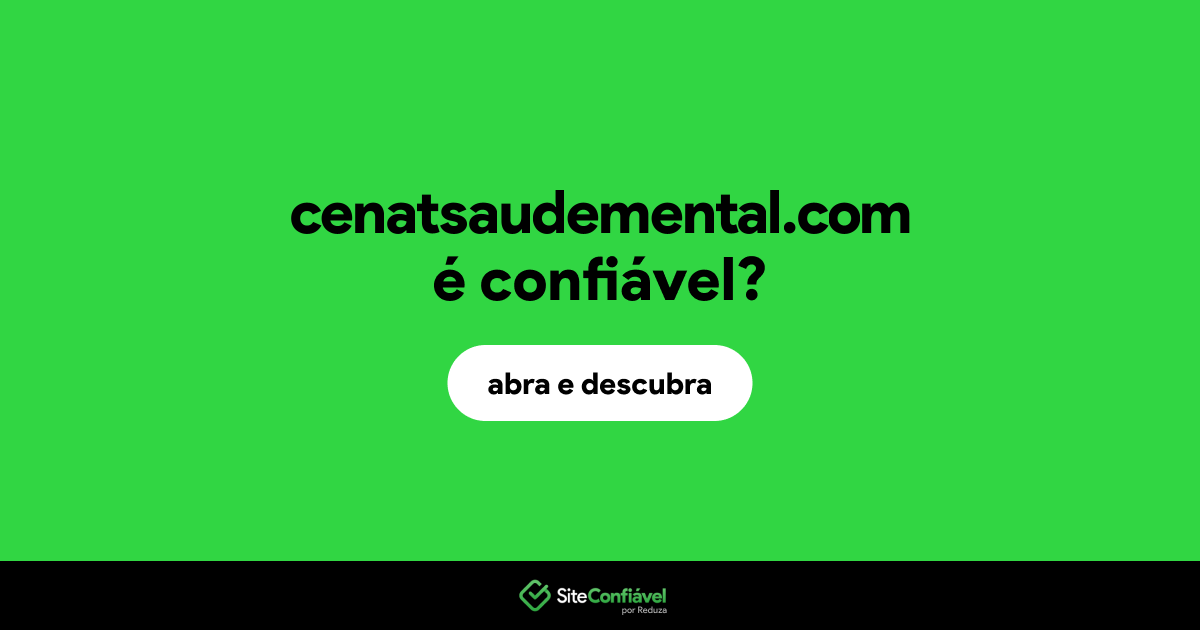 O site cenatsaudemental.com é confiável?