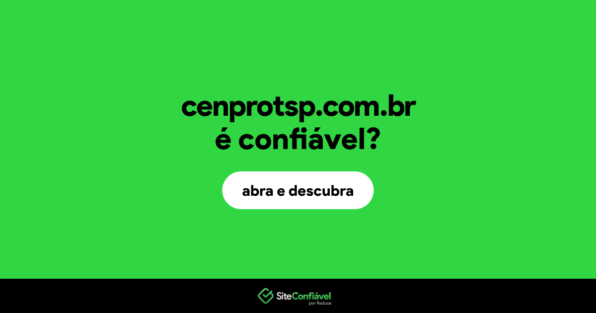 O site cenprotsp.com.br é confiável?