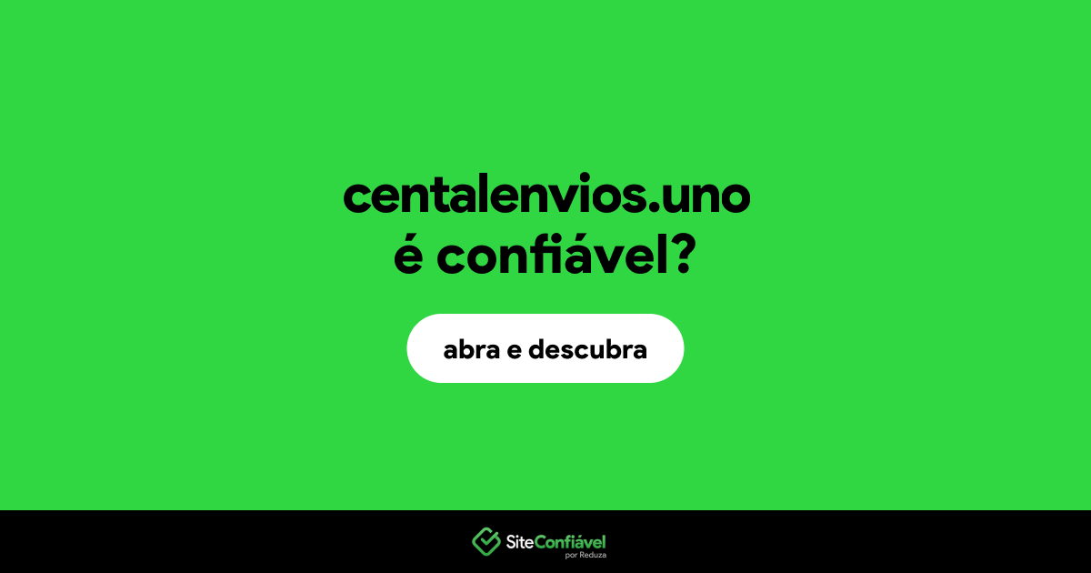 O site centalenvios.uno é confiável?
