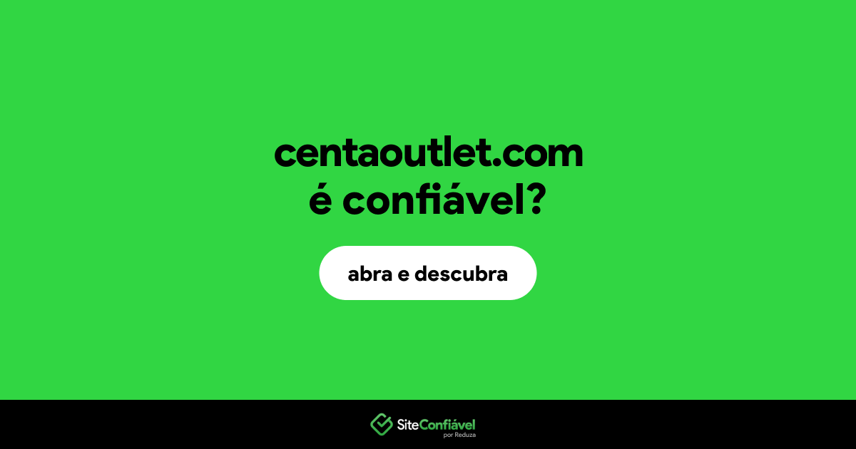O site centaoutlet.com é confiável?