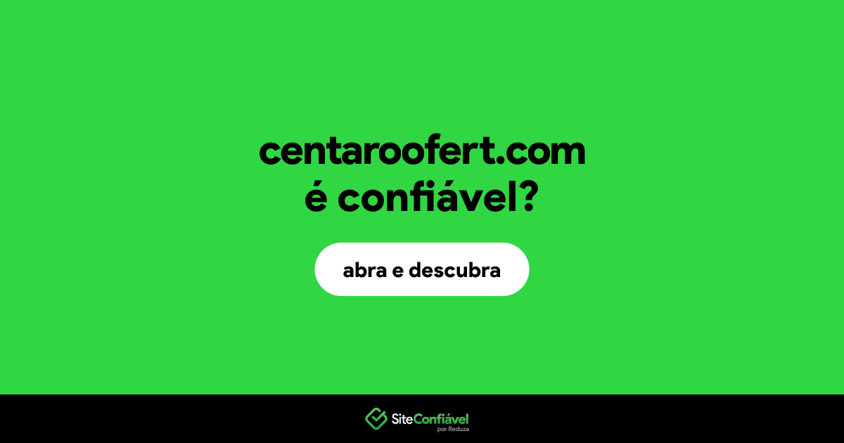 O site centaroofert.com é confiável?