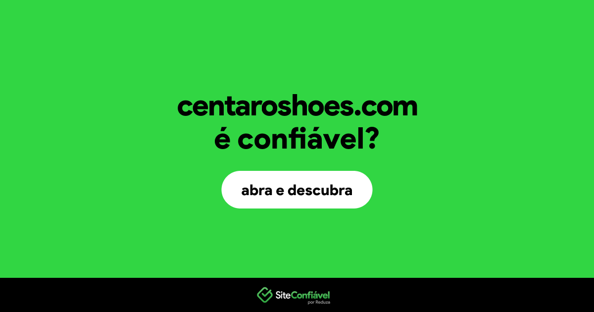 O site centaroshoes.com é confiável?