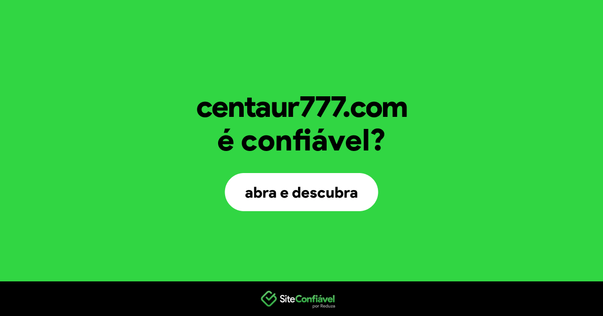 O site centaur777.com é confiável?