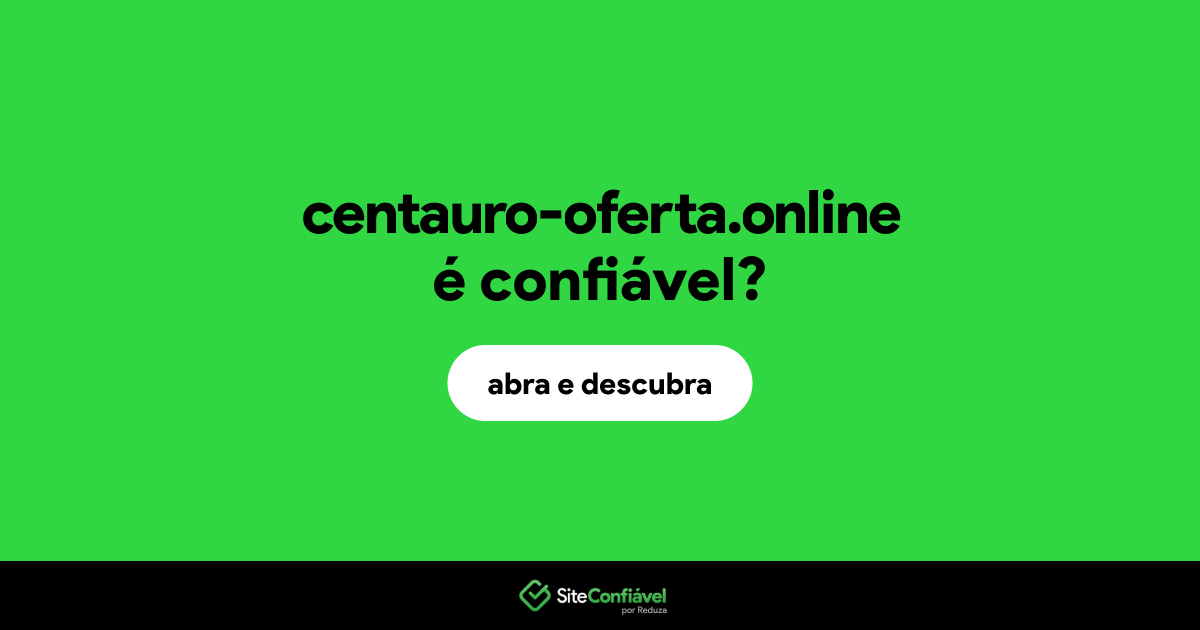 O site centauro-oferta.online é confiável?