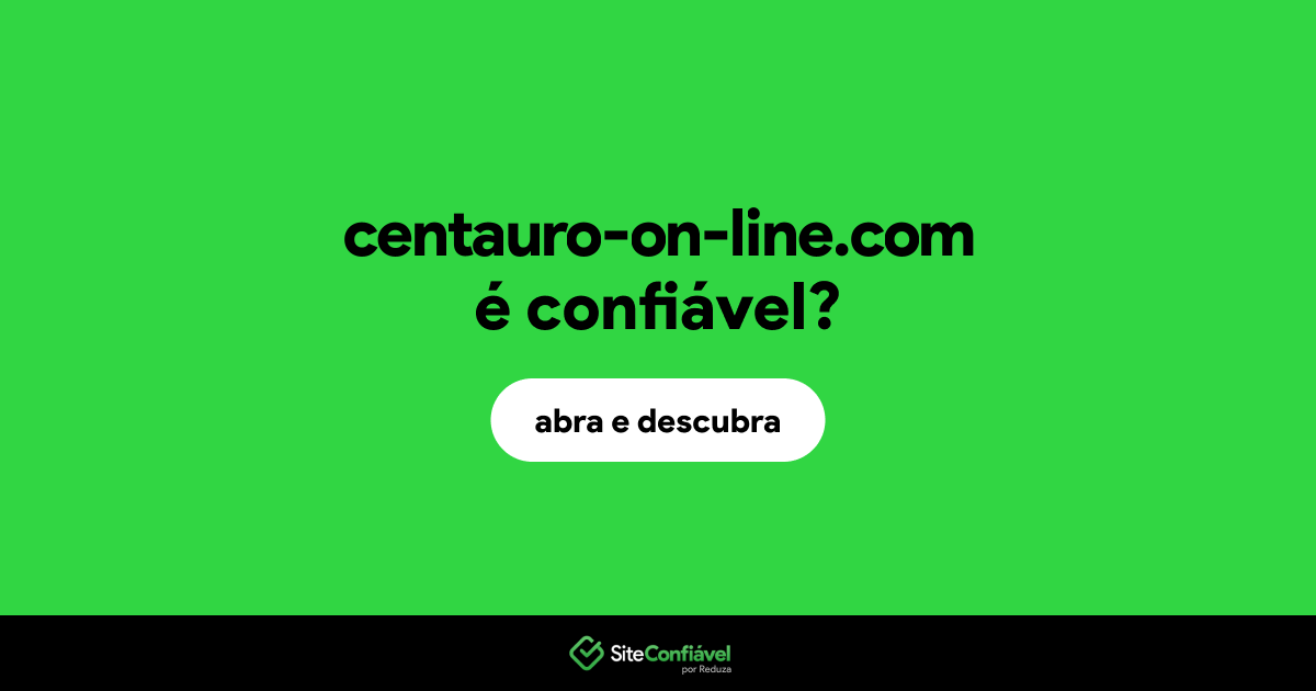 O site centauro-on-line.com é confiável?