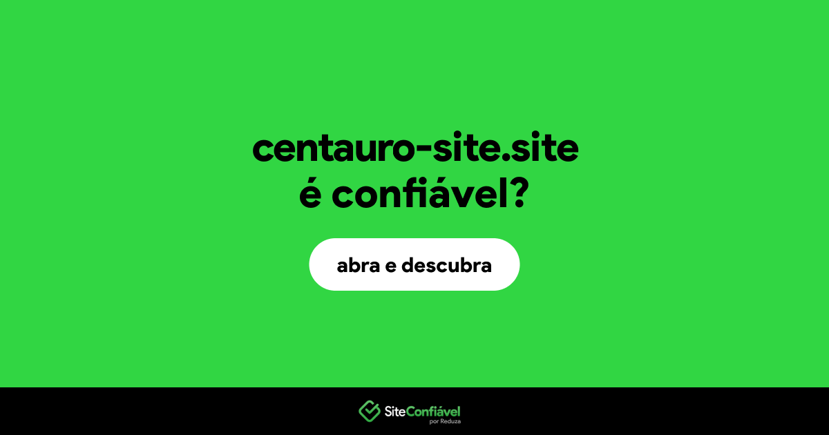 O site centauro-site.site é confiável?