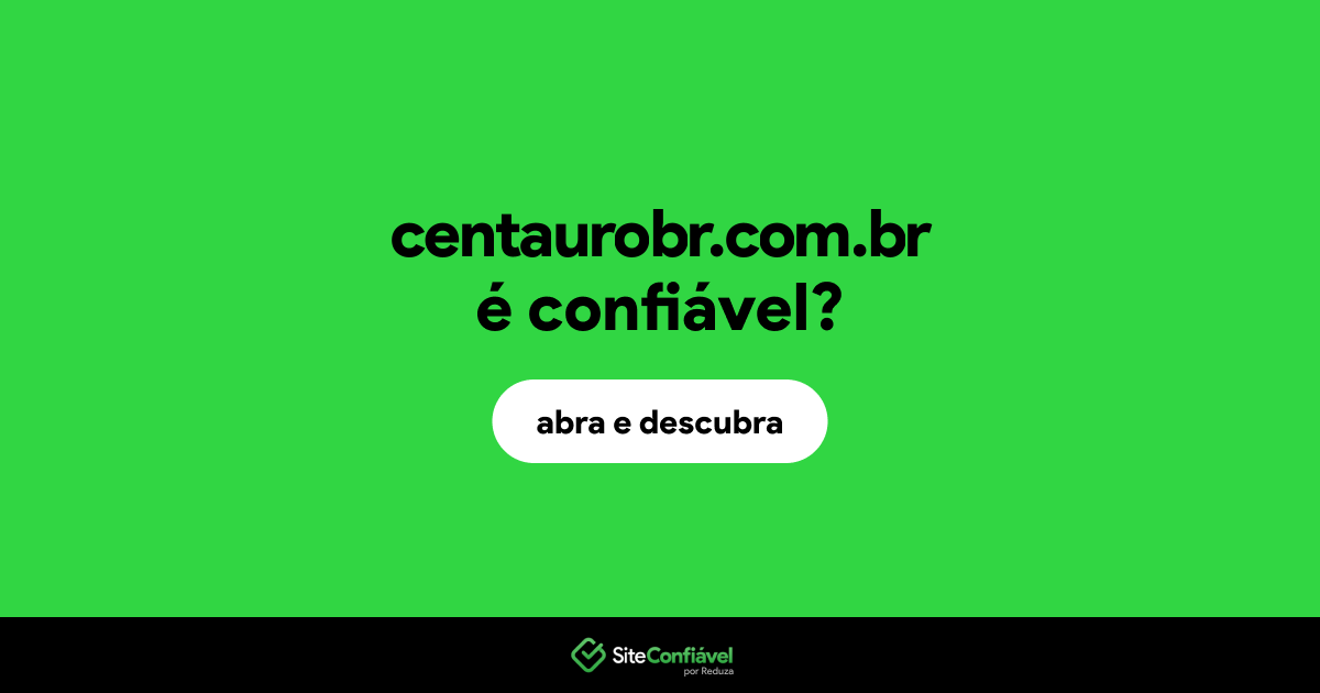 O site centaurobr.com.br é confiável?