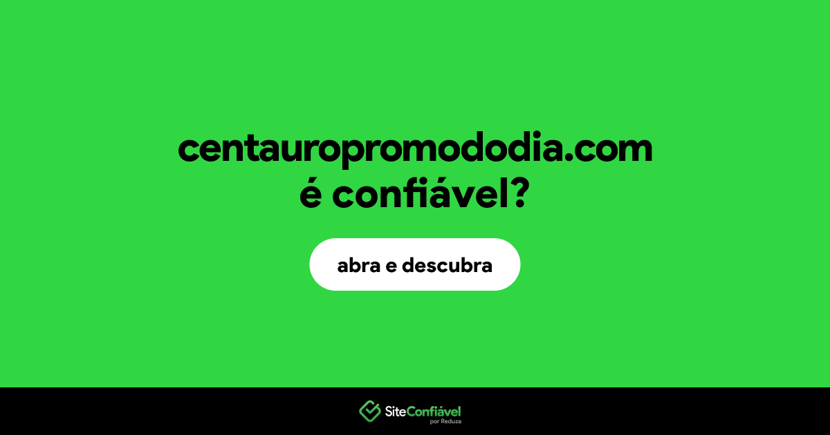 O site centauropromododia.com é confiável?