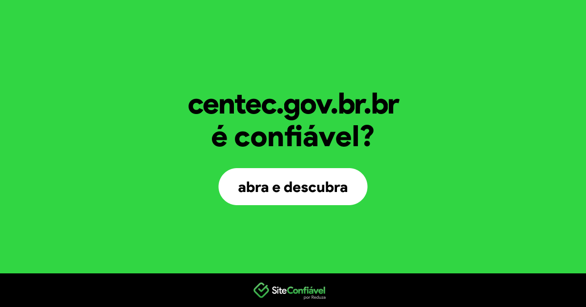 O site centec.gov.br.br é confiável?