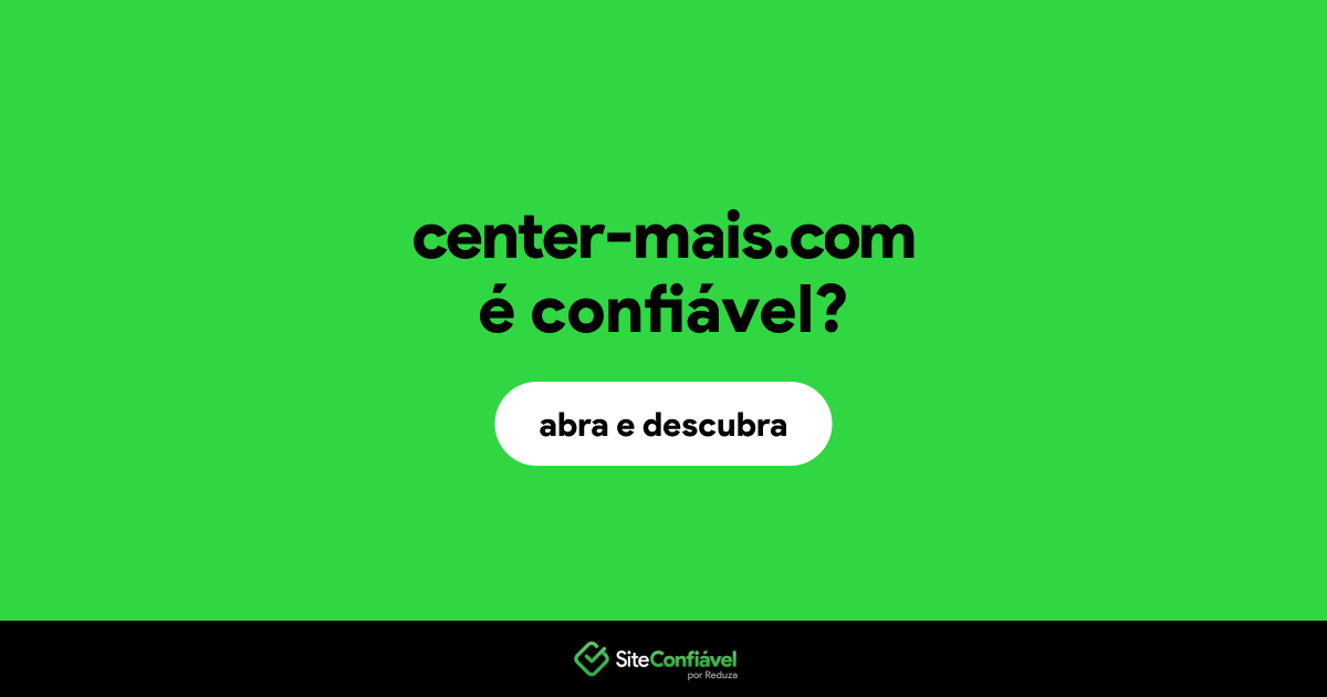O site center-mais.com é confiável?